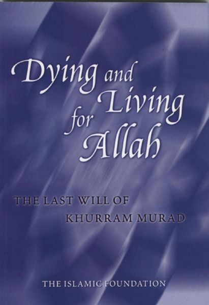 Dying and Living for Allah: The Last Will of Khurram Murad (eBook, ePUB)