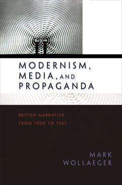 Modernism, Media, and Propaganda (eBook, PDF) - Wollaeger, Mark
