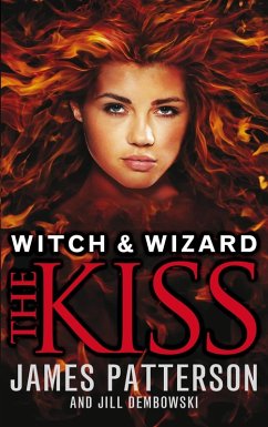 Witch & Wizard: The Kiss (eBook, ePUB) - Patterson, James