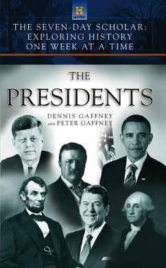 The Seven-Day Scholar: The Presidents (eBook, ePUB) - Gaffney, Dennis; Gaffney, Peter