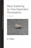 Wave Scattering by Time-Dependent Perturbations (eBook, PDF)