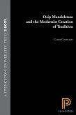 Osip Mandelstam and the Modernist Creation of Tradition (eBook, ePUB) Osip Mandelstam and the Modernist Creation of Tradition (eBook, ePUB)