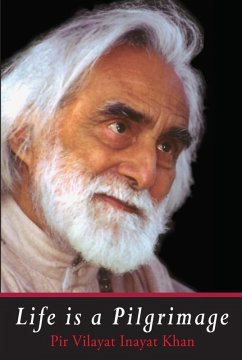 Life is a Pilgrimage (eBook, ePUB) - Khan, Pir Vilayat Inayat