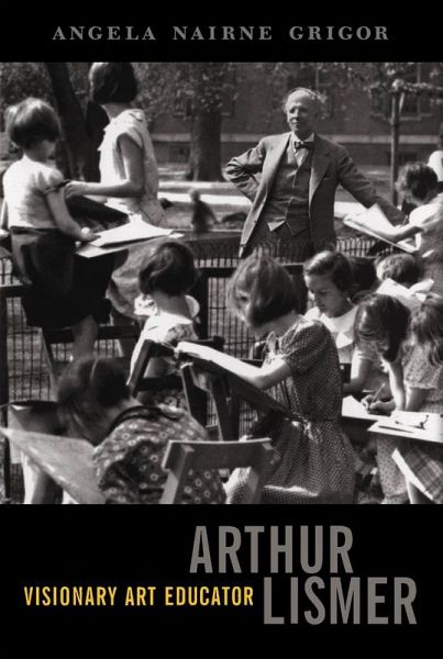 Arthur Lismer, Visionary Art Educator (eBook, PDF)