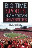 Big-Time Sports in American Universities (eBook, ePUB)