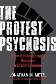 The Protest Psychosis (eBook, ePUB) The Protest Psychosis (eBook, ePUB)