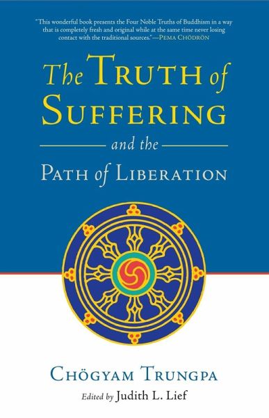 The Truth of Suffering and the Path of Liberation (eBook, ePUB) The Truth of Suffering and the Path of Liberation (eBook, ePUB)