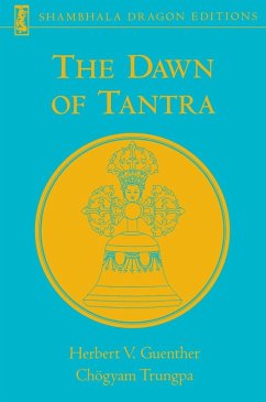 The Dawn of Tantra (eBook, ePUB) - Guenther, Herbert V.; Trungpa, Chogyam