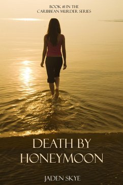 Death by Honeymoon (Book #1 in the Caribbean Murder series) (eBook, ePUB) - Skye, Jaden