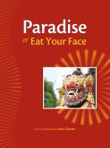 Paradise, or, Eat Your Face (eBook, PDF) Paradise, or, Eat Your Face (eBook, PDF)