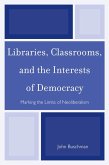 Libraries, Classrooms, and the Interests of Democracy (eBook, ePUB)