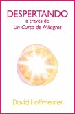 Despertando a traves de Un Curso de Milagros (eBook, ePUB) Despertando a traves de Un Curso de Milagros (eBook, ePUB)