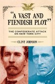 A Vast and Fiendish Plot: (eBook, ePUB) A Vast and Fiendish Plot: (eBook, ePUB)