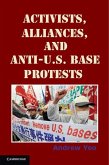 Activists, Alliances, and Anti-U.S. Base Protests (eBook, ePUB)