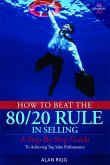 How to Beat the 80/20 Rule in Selling (eBook, ePUB)