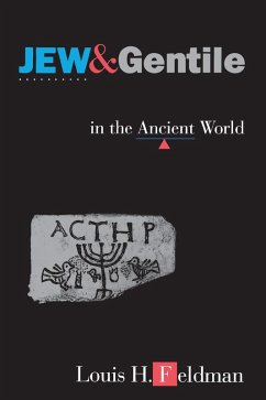 Jew and Gentile in the Ancient World (eBook, ePUB) - Feldman, Louis H.