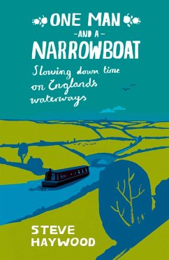 One Man and a Narrowboat (eBook, ePUB) - Haywood, Steve