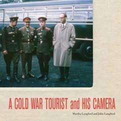 Cold War Tourist and His Camera (eBook, PDF) - Langford, Martha; Langford, John