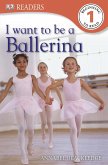 I Want to Be a Ballerina (eBook, ePUB)
