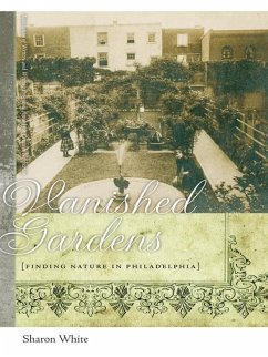 Vanished Gardens (eBook, ePUB) - White, Sharon Vanished Gardens (eBook, ePUB) - White, Sharon