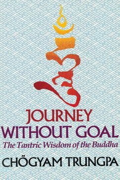 Journey Without Goal (eBook, ePUB) - Trungpa, Chögyam