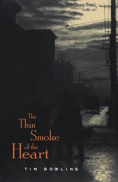 Thin Smoke of the Heart (eBook, PDF) - Bowling, Tim