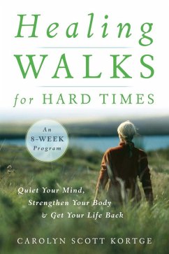 Healing Walks for Hard Times (eBook, ePUB) - Kortge, Carolyn Scott