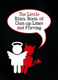 The Little Black Book of Chat-up Lines and Flirting (eBook, ePUB) The Little Black Book of Chat-up Lines and Flirting (eBook, ePUB)