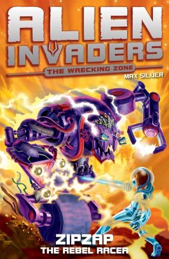 Alien Invaders 9: Zipzap - The Rebel Racer (eBook, ePUB) - Silver, Max