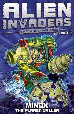 Alien Invaders 8: Minox - The Planet Driller (eBook, ePUB) - Silver, Max