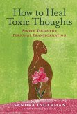 How to Heal Toxic Thoughts (eBook, ePUB) How to Heal Toxic Thoughts (eBook, ePUB)