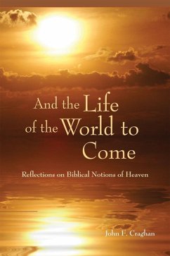 And the Life of the World to Come (eBook, ePUB) - Craghan, John F.