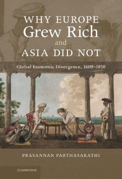 Why Europe Grew Rich and Asia Did Not (eBook, ePUB) - Parthasarathi, Prasannan