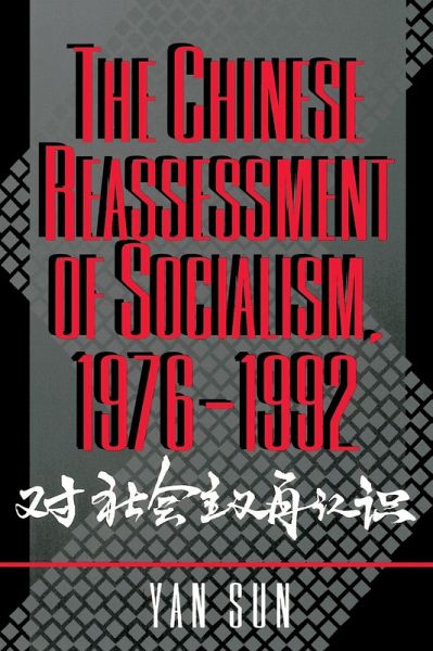 Chinese Reassessment of Socialism, 1976-1992 (eBook, ePUB) Chinese Reassessment of Socialism, 1976-1992 (eBook, ePUB)