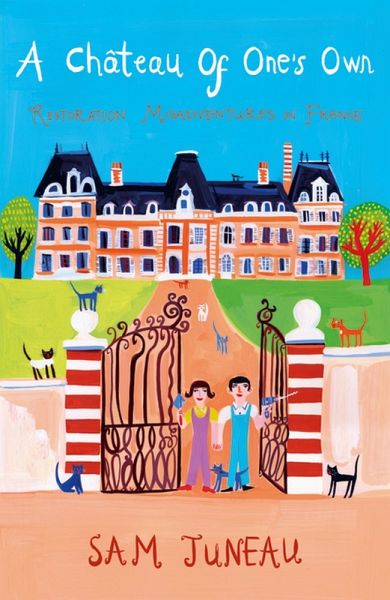 A Chateau of One's Own (eBook, ePUB) A Chateau of One's Own (eBook, ePUB)