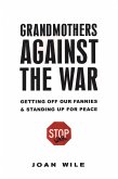Grandmothers Against the War: (eBook, ePUB) Grandmothers Against the War: (eBook, ePUB)
