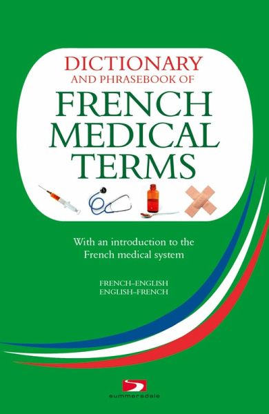 A Dictionary and Phrasebook of French Medical Terms (eBook, ePUB)