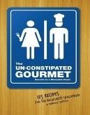 The Un-Constipated Gourmet (eBook, ePUB)