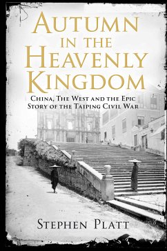 Autumn in the Heavenly Kingdom (eBook, ePUB) - Platt, Stephen R.