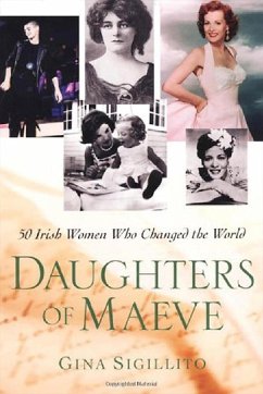 Cover The Daughters Of Maeve: 50 Irish Women Who Changed World (eBook, ePUB)