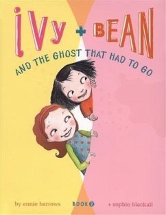 Ivy and Bean and the Ghost That Had to Go (eBook, ePUB) - Barrows, Annie