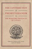 Contribution of Presbyterianism to the Maritime Provinces of Canada (eBook, PDF)