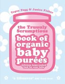 Truuuly Scrumptious Book of Organic Baby Purees (eBook, ePUB)