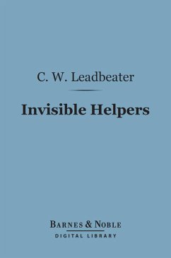 Invisible Helpers (Barnes & Noble Digital Library) (eBook, ePUB) - Leadbeater, Charles Webster