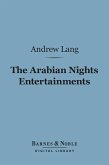 The Arabian Nights Entertainments (Barnes & Noble Digital Library) (eBook, ePUB)