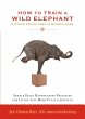 How to Train a Wild Elephant (eBook,... - Bild 1