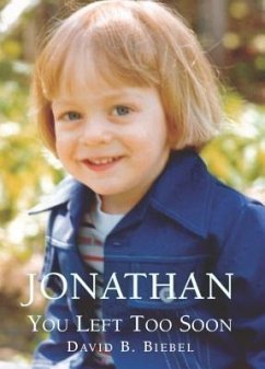 Jonathan, You Left Too Soon (eBook, ePUB) - Biebel, David B