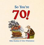 So You're 70! (eBook, ePUB)