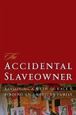 The Accidental Slaveowner (eBook, ePUB)