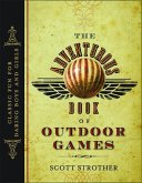 The Adventurous Book of Outdoor Games (eBook, ePUB) The Adventurous Book of Outdoor Games (eBook, ePUB)